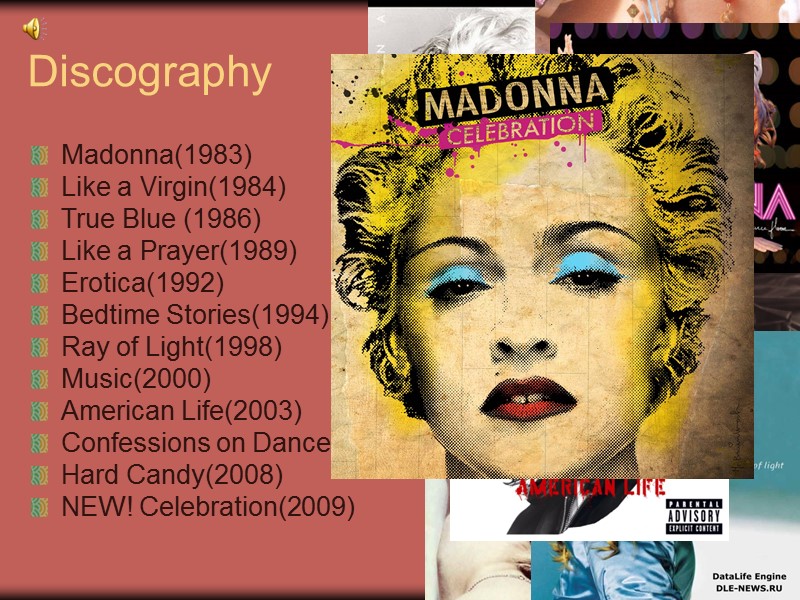 Discography  Madonna(1983) Like a Virgin(1984)  True Blue (1986) Like a Prayer(1989) Erotica(1992)